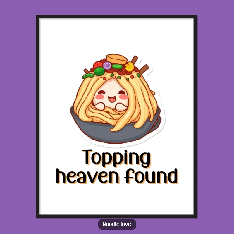 Funny Noodle Toppings Poster: Burrowing Bliss, Hilarious Wall Art Gift Idea