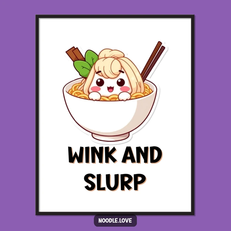 Funny Ramen Noodle Wink Poster: Whimsical Noodle Art for Your Kitchen