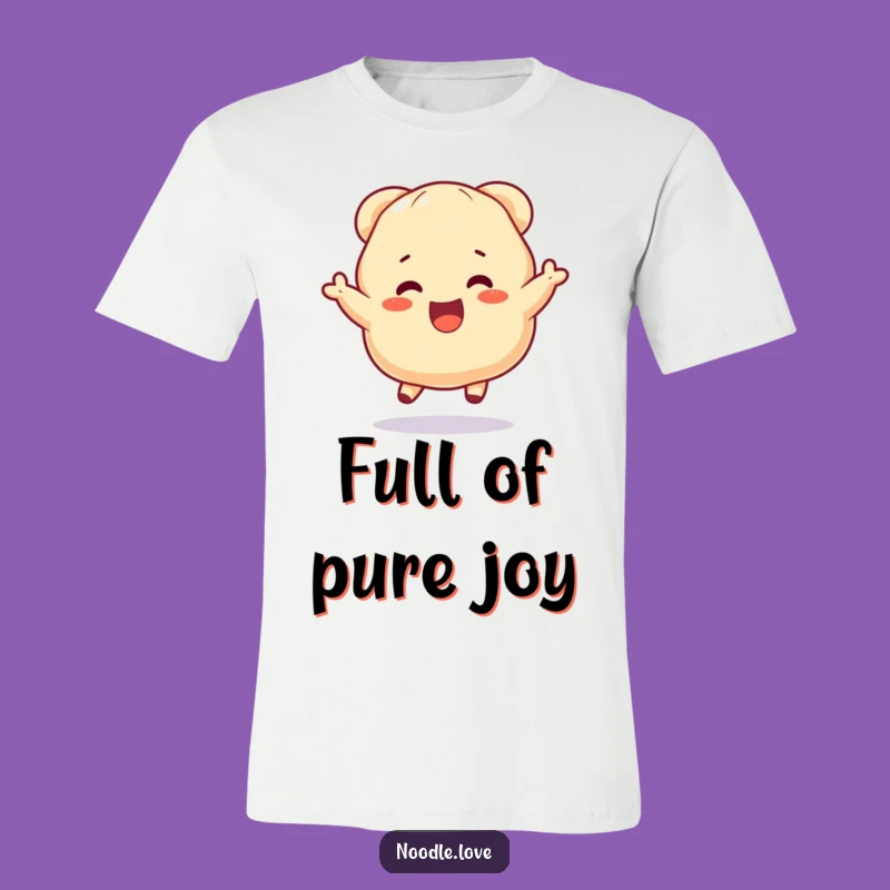 Funny Dumpling T-Shirt: Bouncing with Excitement, Hilarious Tee for Happy Foodies!